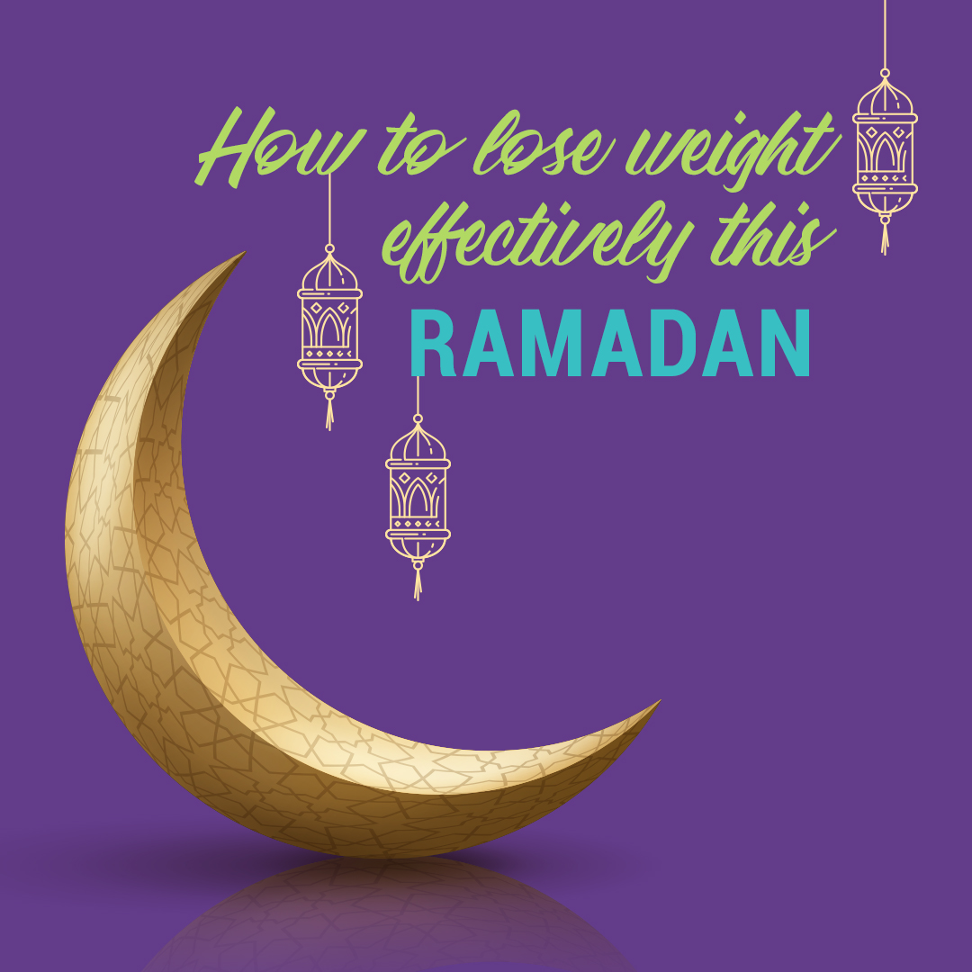How to lose weight effectively during Ramadan